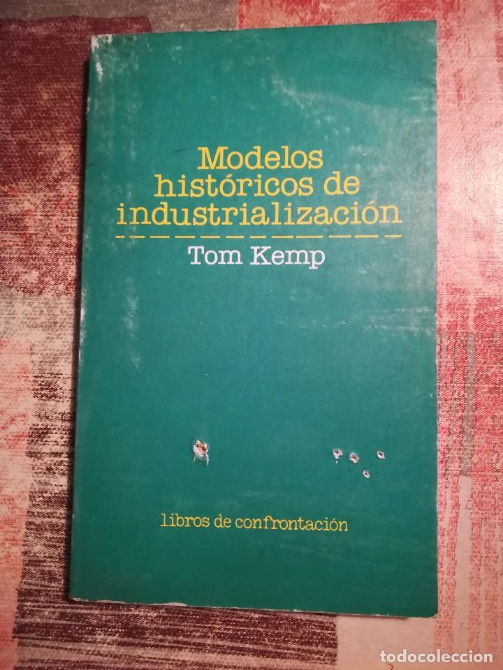 Libros de segunda mano: Modelos hist&oacute;ricos de industrializaci&oacute;n - Tom Kemp - Foto 1