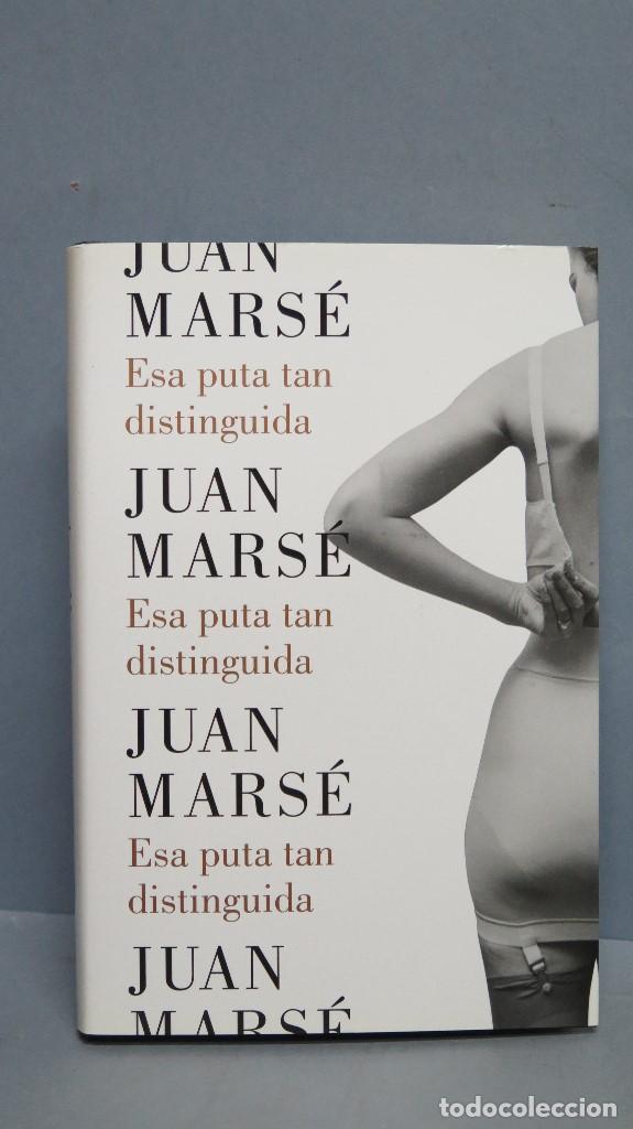 Libros de segunda mano: Esa puta tan distinguida. Juan Mars&eacute; - Foto 1