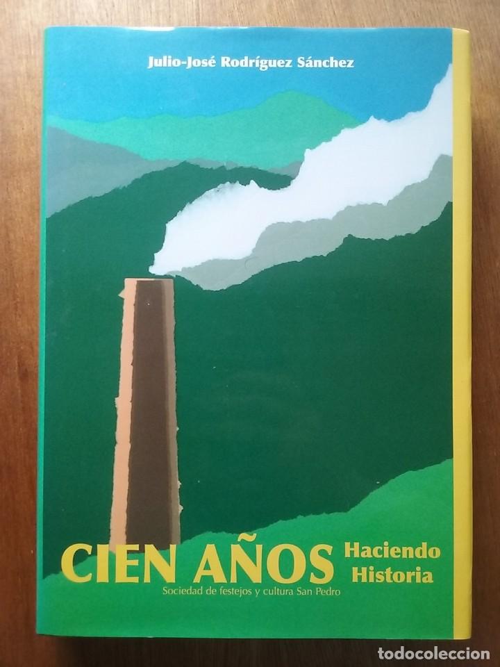 Libros de segunda mano: CIEN A&Ntilde;OS HACIENDO HISTORIA, SOCIEDAD DE FESTEJOS Y CULTURA SAN PEDRO, LANGREO, JULIO JOSE RODRIGUEZ