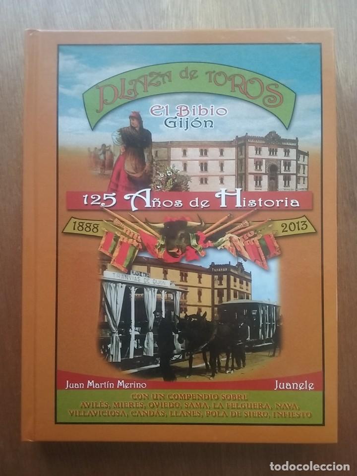 Second hand books: PLAZA DE TOROS EL BIBIO GIJON 125 A&Ntilde;OS DE HISTORIA, JUAN MARTIN MERINO JUANELE, 2013, ASTURIAS