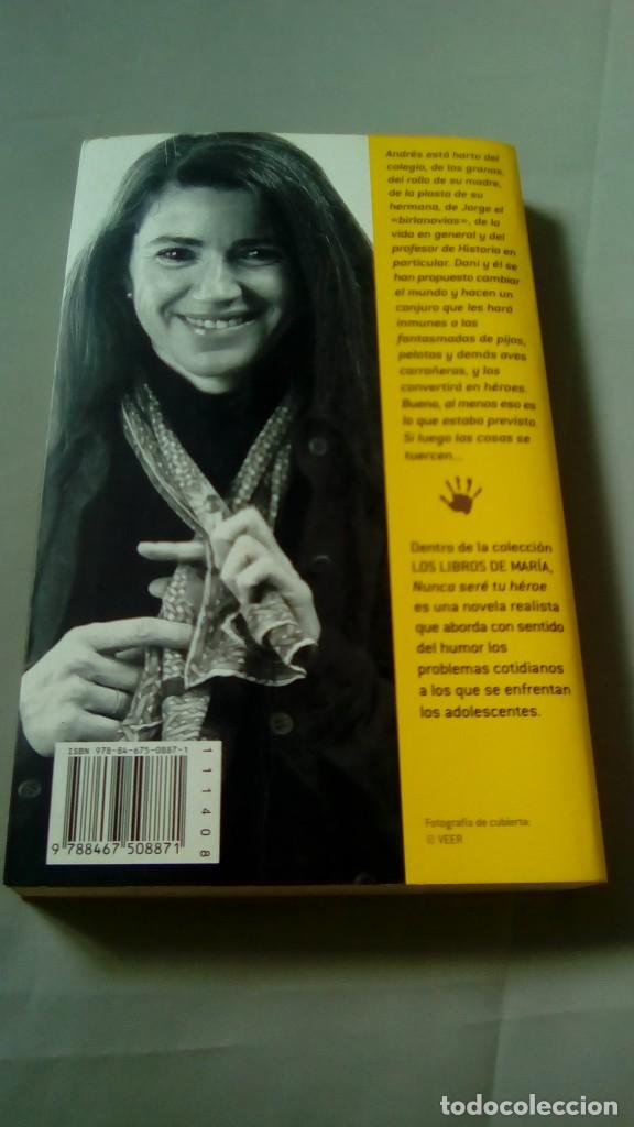 Libros de segunda mano: NUNCA SERE TU HEROE.- MARIA MENENDEZ-PONTE - Foto 2