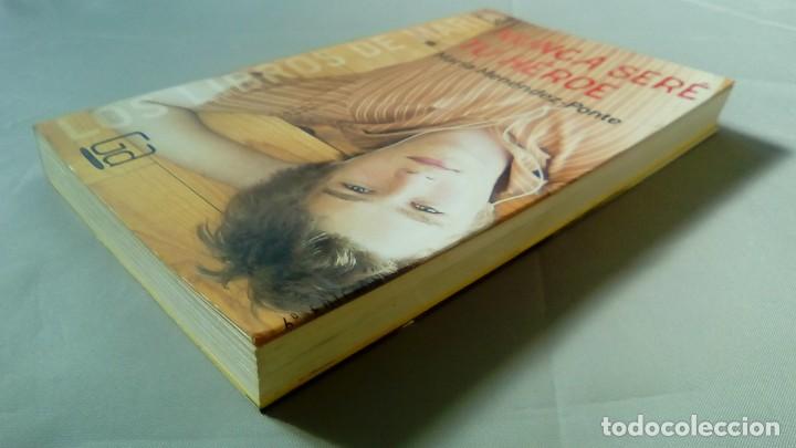 Libros de segunda mano: NUNCA SERE TU HEROE.- MARIA MENENDEZ-PONTE - Foto 3