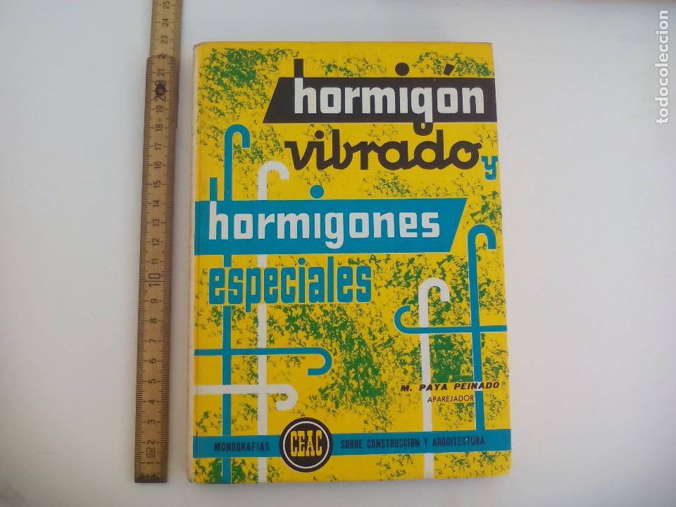 Libros de segunda mano: HORMIG&Oacute;N VIBRADO, HORMIGONES ESPECIALES PAYA Monograf&iacute;as Ceac.contrucci&oacute;n y arquitectura. 1975