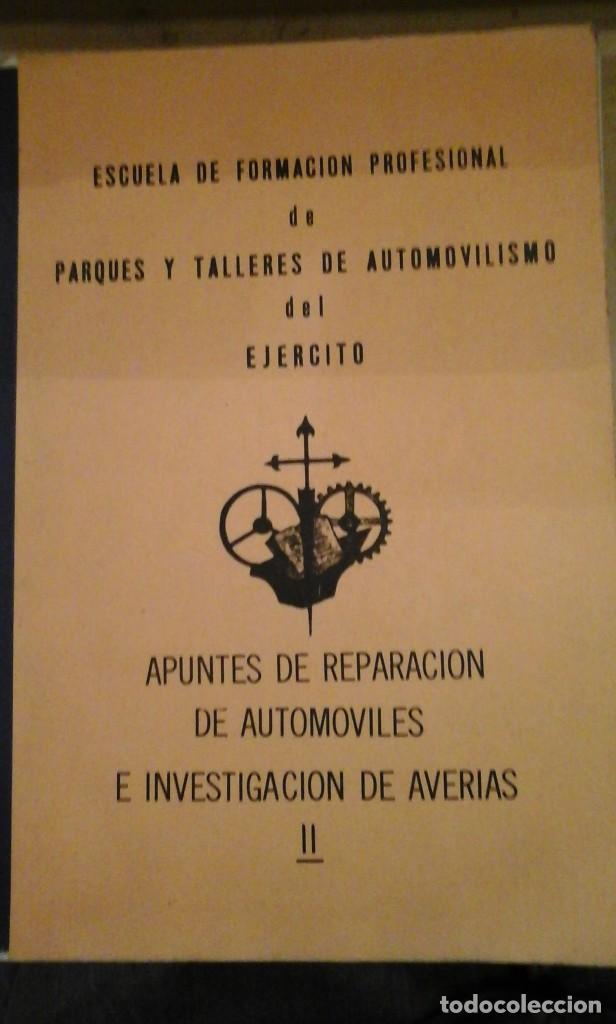 Libros de segunda mano: APUNTES DE REPARACI&Oacute;N DE AUTOM&Oacute;VILES E INVESTIGACI&Oacute;N DE AVER&Iacute;AS (volumen II) Escuela del Ej&eacute;rcito