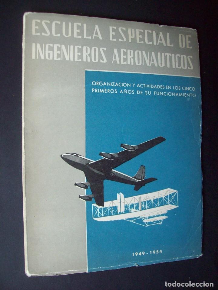Libros de segunda mano: ESCUELA ESPECIAL DE INGENIEROS AERONAUTICOS . 1949 - 1954 CINCO PRIMEROS A&Ntilde;OS