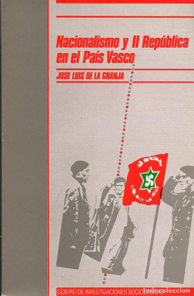 Libros de segunda mano: DOS LIBROS: NACIONALISMO Y II REP&Uacute;BLICA EN EL PA&Iacute;S VASCO + LA REPRODUCCI&Oacute;N DEL NACIONALISMO. EL CASO