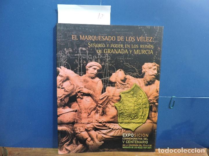 Libros de segunda mano: El Marquesado de los V&eacute;lez: Se&ntilde;or&iacute;o y poder en los reinos de Granada y Murcia. Murcia 2007 - Foto 1
