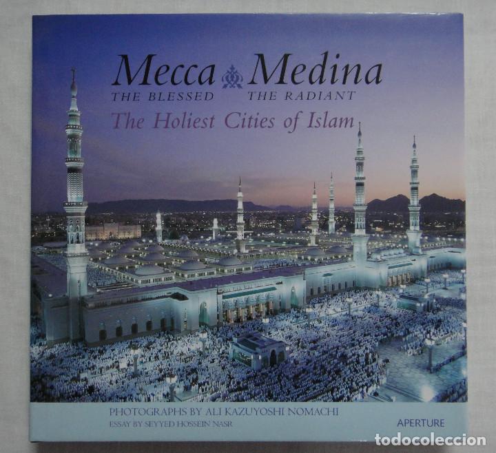 Libros de segunda mano: MECCA & MEDINA. THE BLESSED - THE RADIANT. THE HOLIEST CITIES OF ISLAM.