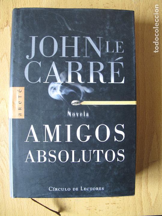 Libros de segunda mano: AMIGOS ABSOLUTOS.- JOHN LE CARR&Eacute;.- C&Iacute;RCULO DE LECTORES.  2004 - Foto 1