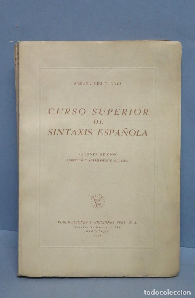 Libros de segunda mano: CURSO SUPERIOR DE SINTAXIS ESPA&Ntilde;OLA. Samuel Gili y Gaya - Foto 1