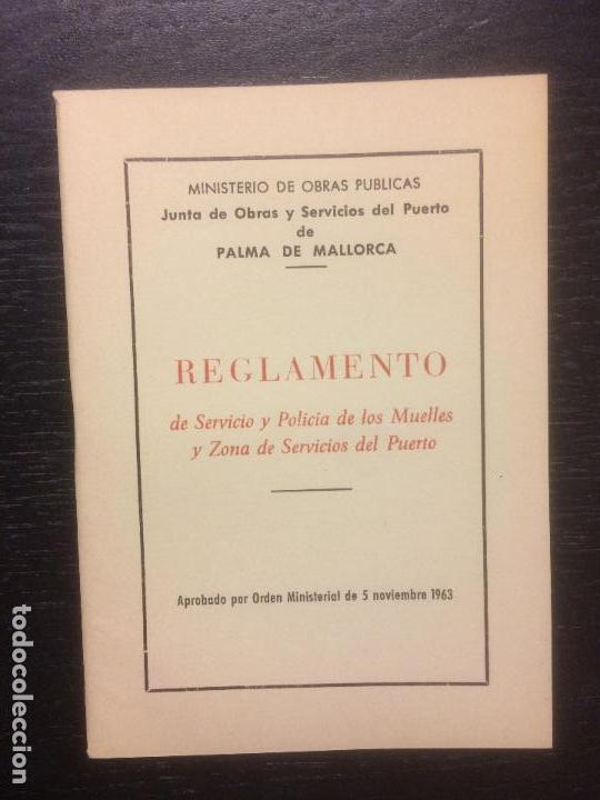 Libros de segunda mano: REGLAMENTO DE SERVICIO Y POLICIA DE LOS MUELLES Y ZONA DE SERVICIOS DEL PUERTO DE PALMA DE MALLORCA
