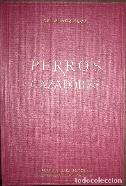 Libros de segunda mano: Dr. MU&Ntilde;OZ SECA:  PERROS Y CAZADORES.  1951 - Foto 1