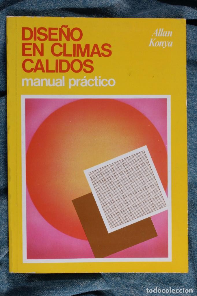 Libros de segunda mano: Manual pr&aacute;ctico. Dise&ntilde;o en climas c&aacute;lidos. Allan Konya. 1981 - Foto 1