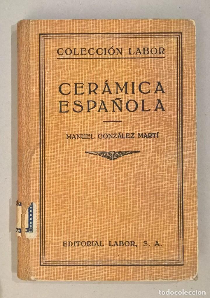 Libros de segunda mano: Cer&aacute;mica espa&ntilde;ola. Manuel Gonz&aacute;lez Mart&iacute;. - Foto 1