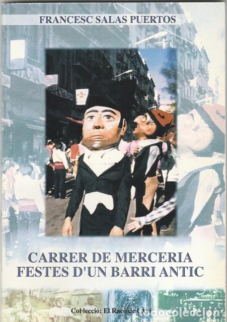 Second hand books: LIBRO TARRAGONA CARRER MERCERIA FESTES D'UN BARRI ANTIC - FRANCESC SALAS PUERTOS - A&Ntilde;O 2000 -