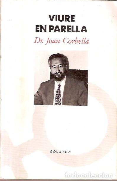 Libros de segunda mano: VIURE EN PARELLA DR JOAN CORBELLA COLUMNA - Foto 1
