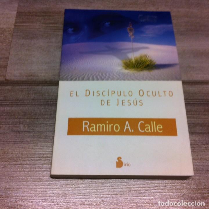 Libros de segunda mano: RAMIRO A. CALLE.  EL DISC&Iacute;PULO OCULTO DE JES&Uacute;S.  Ed. SIRIO, 2005 - Foto 1