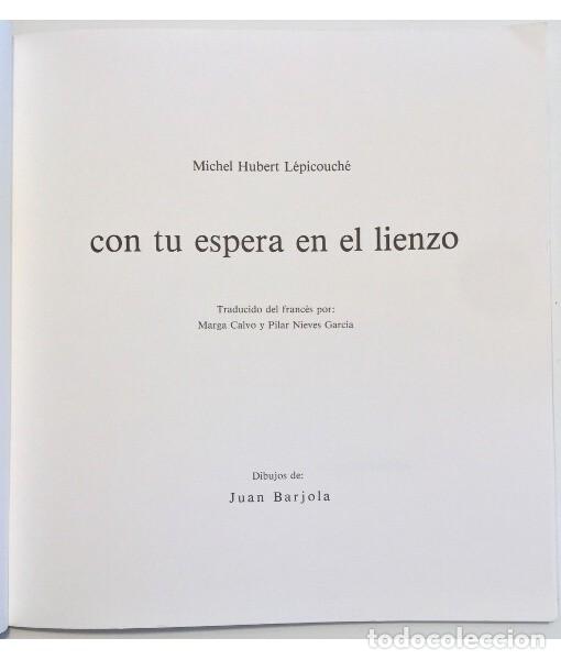 Libros de segunda mano: CON TU ESPERA EN EL LIENZO - DIBUJOS DE JUAN BARJOLA - Foto 4