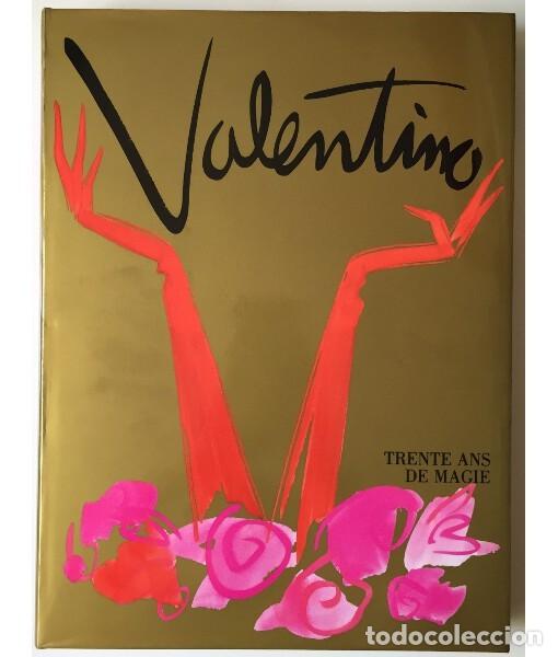 Second hand books: VALENTINO: TRENTE ANS DE MAGIE. PELL&Eacute;, Paule y MAURI&Egrave;S, Patrick (directores). Abbeville. 1991.