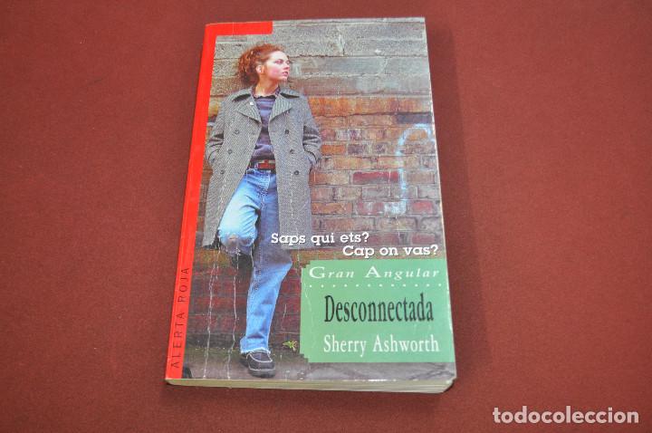 Libros de segunda mano: desconectada - sherry ashworth - saps qui ets ? cap on vas ? gran angular - JUB - Foto 1