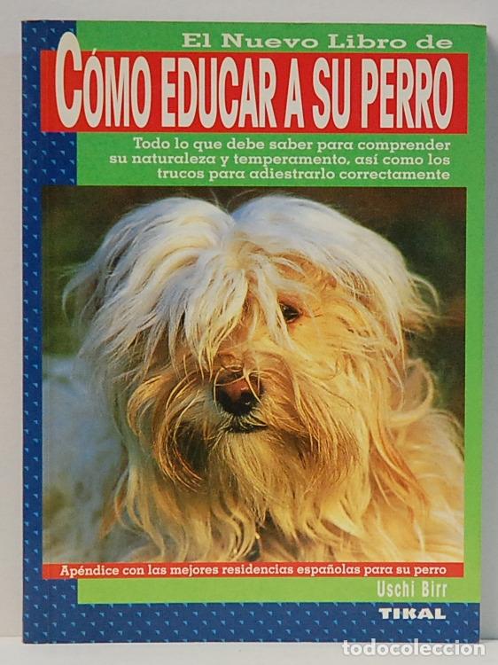 Libros de segunda mano: Ushi Birr. El nuevo libro de como educar a su perro. Ediciones Tikal - Foto 1