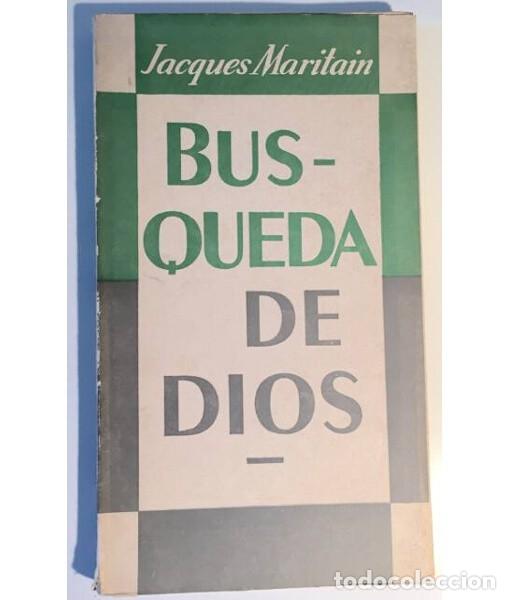 Libros de segunda mano: B&Uacute;SQUEDA DE DIOS. Jaques Maritain. Ediciones Criterio. 1958. - Foto 1