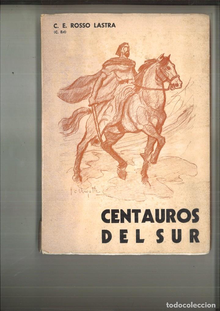 Libros de segunda mano: CENTAUROS DEL SUR. C. E. Rosso Lastra - Foto 1