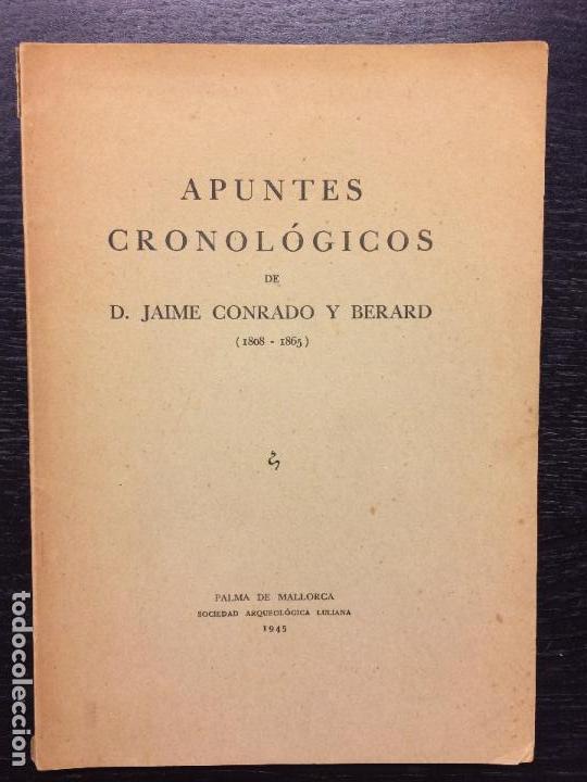 Libros de segunda mano: APUNTES CRONOLOGICOS DE D. JAIME CONRADO Y BERARD, 1808 1865