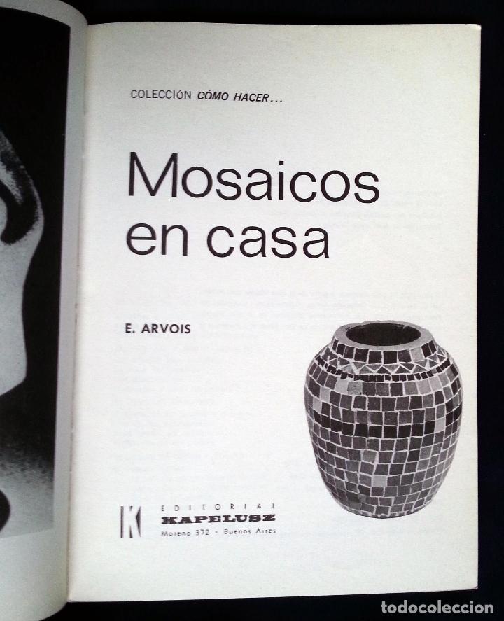Libros de segunda mano: MOSAICOS EN CASA | E. ARVOIS | KAPELUSZ  1971 - Foto 2