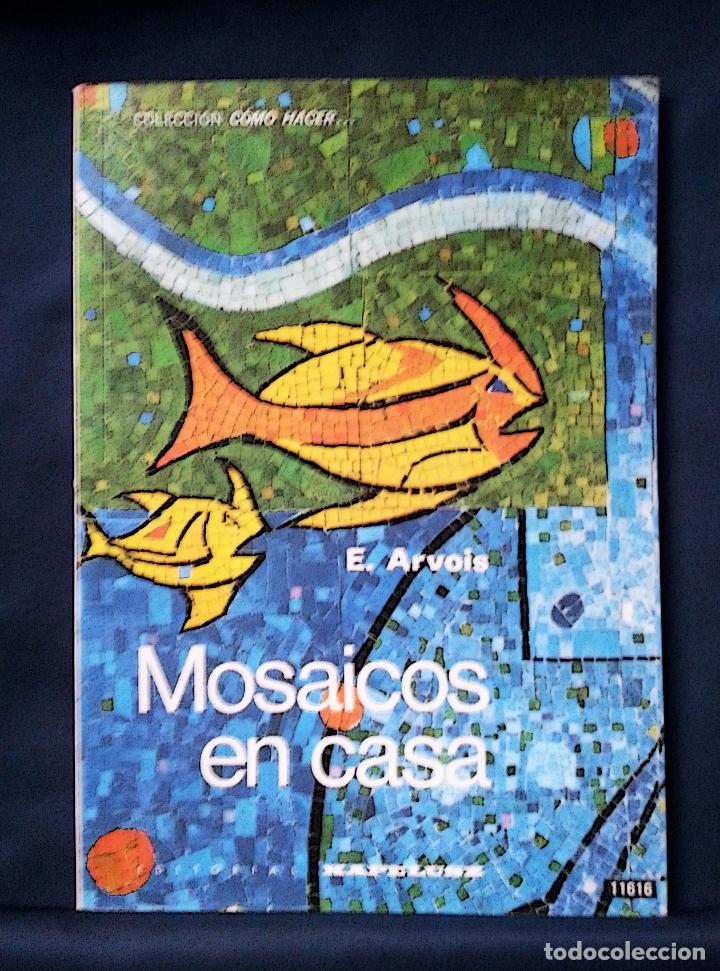 Libros de segunda mano: MOSAICOS EN CASA | E. ARVOIS | KAPELUSZ  1971 - Foto 7