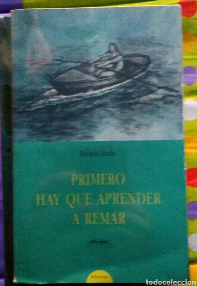 Libros de segunda mano: Richard Bode. Primero hay que aprender a remar.
