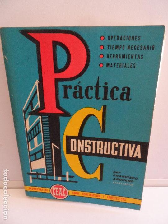 Libros de segunda mano: PRACTICA CONSTRUCTIVA  MONOGRAFIAS CEAC - Foto 1