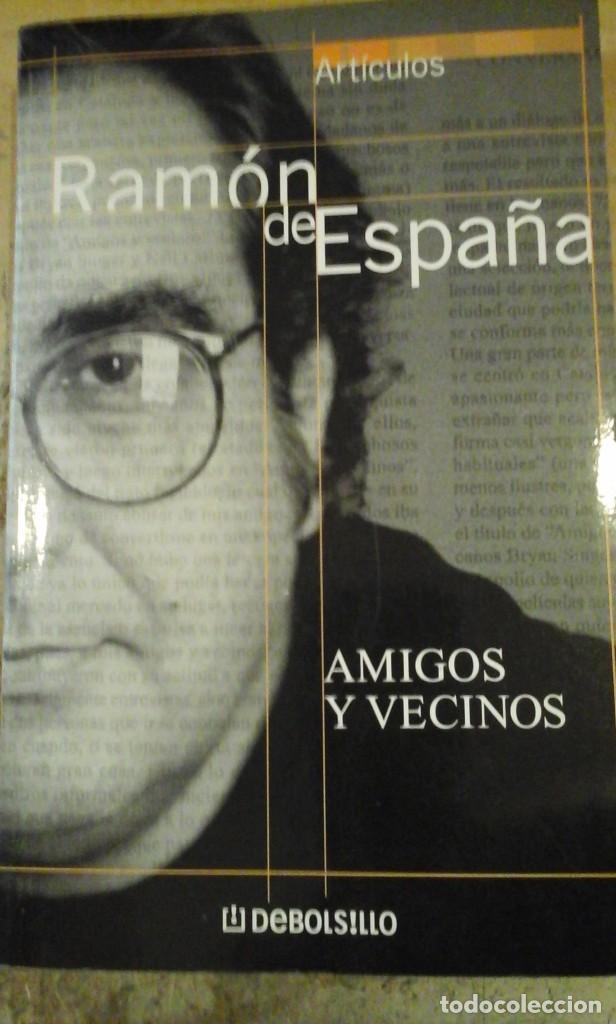 Libros de segunda mano: Ram&oacute;n de Espa&ntilde;a: AMIGOS Y VECINOS (Barcelona, 2002) - Foto 1
