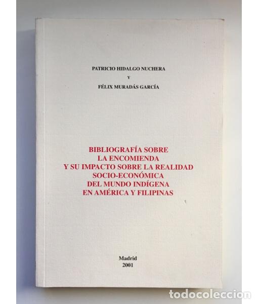 Libri di seconda mano: BIBLIOGRAF&Iacute;A SOBRE LA ENCOMIENDA Y SU IMPACTO SOBRE LA REALIDAD SOCIO-ECON&Oacute;MICA DEL MUNDO IND&Iacute;GENA E