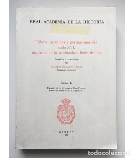 Libri di seconda mano: LIBROS ESPA&Ntilde;OLES Y PORTUGUESES DEL SIGLO XVI, IMPRESOS EN LA PEN&Iacute;NSULA O FUERA DE ELLA . Millares Ca
