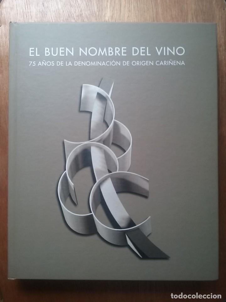 Livres d'occasion: EL BUEN NOMBRE DEL VINO, 75 A&Ntilde;OS DE LA DENOMINACION DE ORIGEN CARI&Ntilde;ENA, 2007, VINOS ARAGON