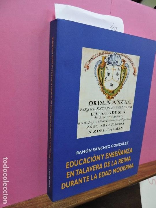 Libros de segunda mano: Educaci&oacute;n y ense&ntilde;anza en Talavera de la Reina durante la Edad Moderna. S&Aacute;NCHEZ GONZ&Aacute;LEZ, Ram&oacute;n