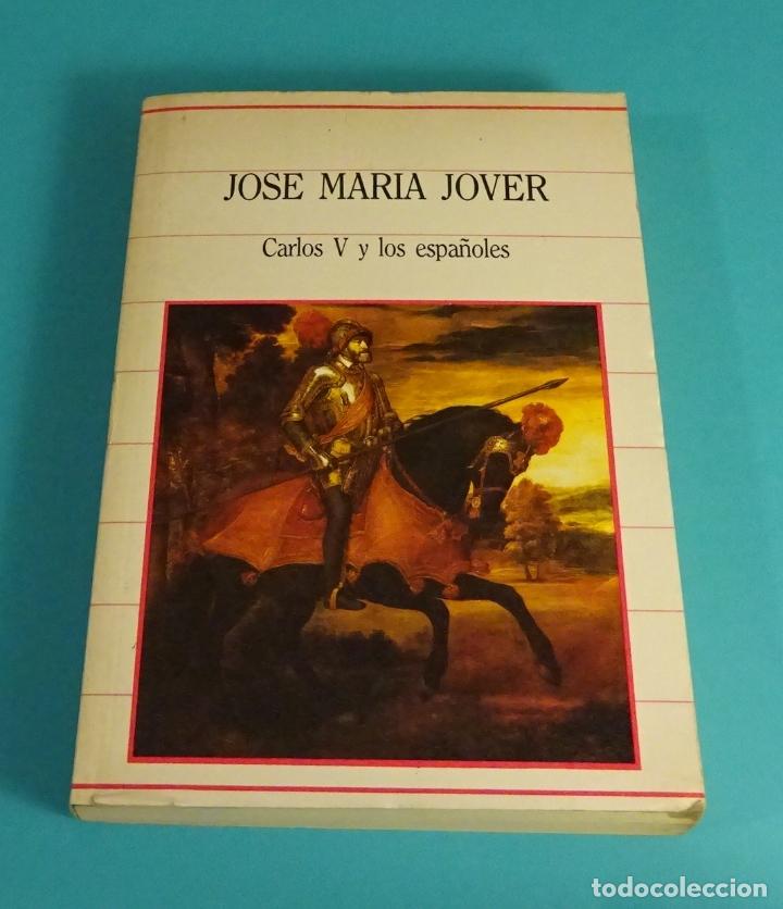 Libros de segunda mano: CARLOS V Y LOS ESPA&Ntilde;OLES. JOSE MARIA JOVER - Foto 1