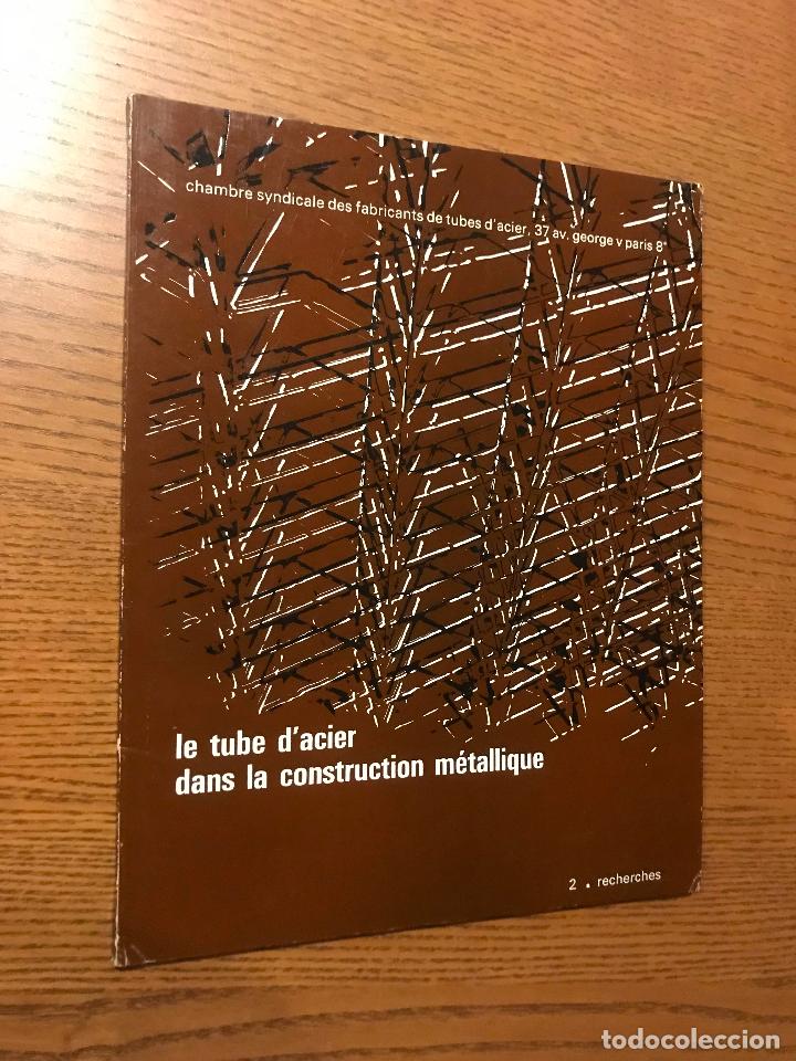 Libros de segunda mano: LE TUBE D&acute;ACIER DANS LA CONSTRUCTION M&Eacute;TALLIQUE. 2. RECHERCHES. - Foto 1