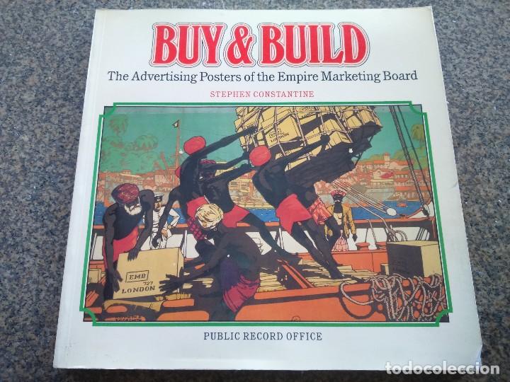 Second hand books: BUY & BUILD - THE ADVERTISING POSTERS OF THE EMPIRE MARKETING BOARD -- STEPHEN CONSTANTINE --