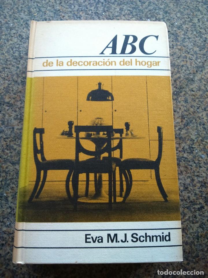 Libros de segunda mano: ABC DE LA DECORACION DEL HOGAR -- EVA SCHMID -- CIRCULO 1971 -- - Foto 1