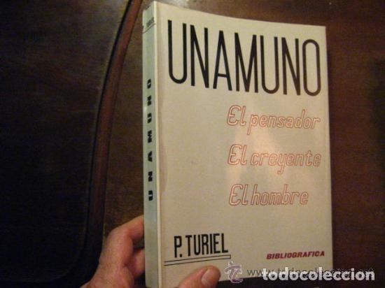 Libros de segunda mano: unamuno el pensador el creyente, el hombre, p. turiel , 1970 compa&ntilde;ia biografica
