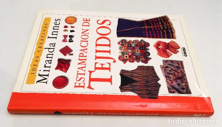 Libros de segunda mano: ESTAMPACI&Oacute;N DE TEJIDOS - MIRANDA INNES - IDEAS CREATIVAS CEAC - Foto 3