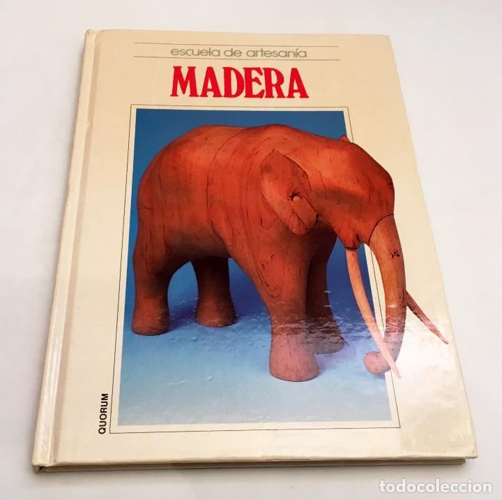 Libros de segunda mano: MADERA - ESCUELA DE ARTESAN&Iacute;A - EDICIONES IBEROAMERICANAS QUORUM - Foto 1