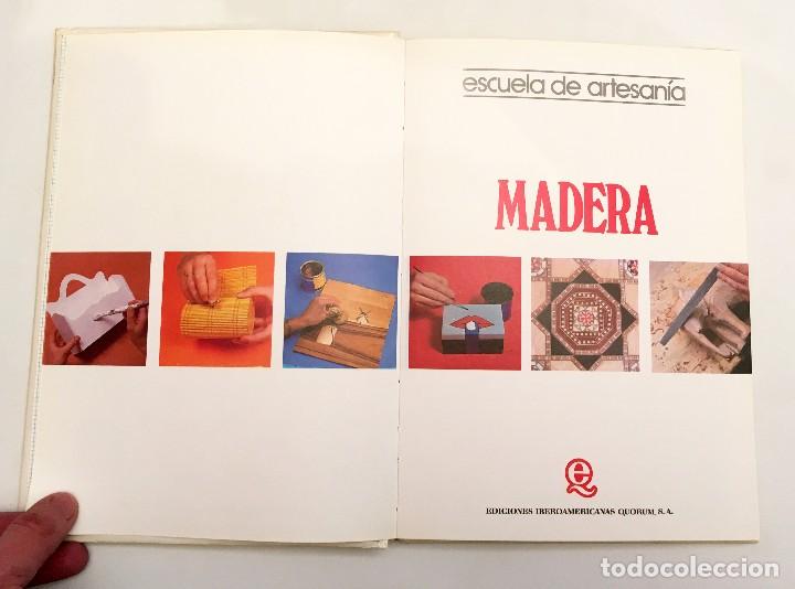 Libros de segunda mano: MADERA - ESCUELA DE ARTESAN&Iacute;A - EDICIONES IBEROAMERICANAS QUORUM - Foto 5