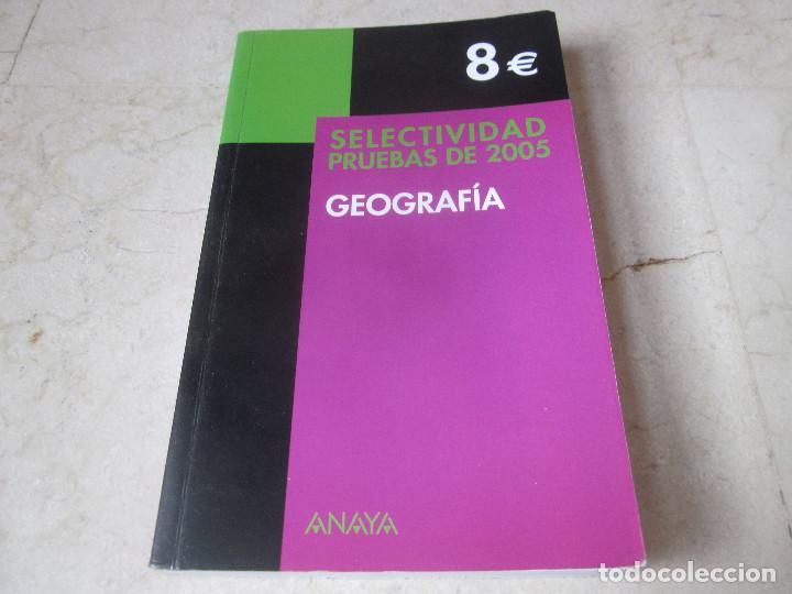 Libros de segunda mano: SELECTIVIDAD PRUEBAS DE 2005 - GEOGRAFIA - ANAYA - Foto 1