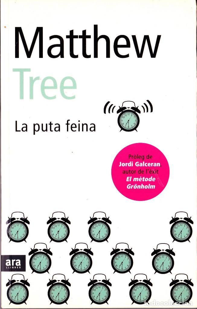 Libros de segunda mano: LA PUTA FEINA. MATTHEW TREE. 2006 ARA LLIBRES. EN CATALAN - Foto 1