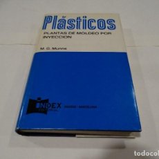 Libros de segunda mano: PLÁSTICOS -PLANTAS DE MOLDEO POR INYECCIÓN . M.G MUNNS 1976. Lote 118819423