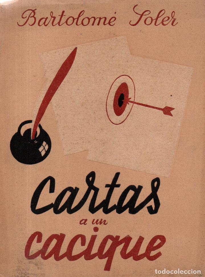 Libros de segunda mano: CARTAS A UN CACIQUE. BARTOLOM&Eacute; SOLER. EDICIONES TOLEDO, 1941 - Foto 1