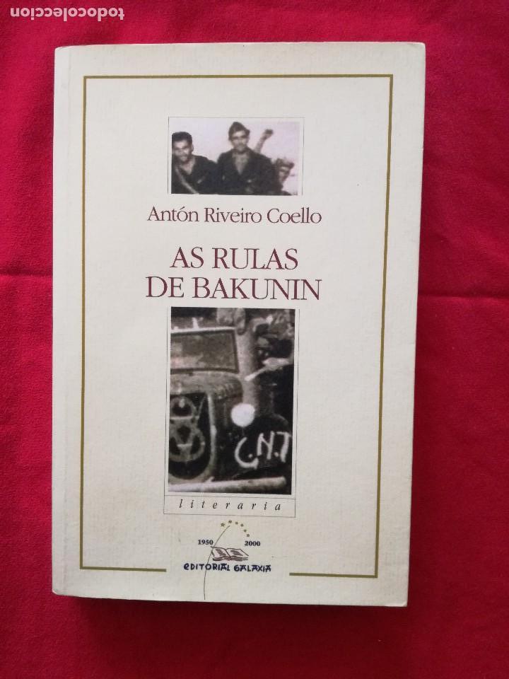 Libros de segunda mano: AS RULAS DE BAKUNIN. ANT&Oacute;N RIVEIRO COELLO. ED.GALAXIA.2&ordf; EDICION.2001. - Foto 1